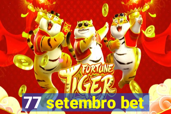 77 setembro bet